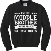 I'm The Middle Brother I'm The Reason We Have Rules Sibling Kids Sweatshirt