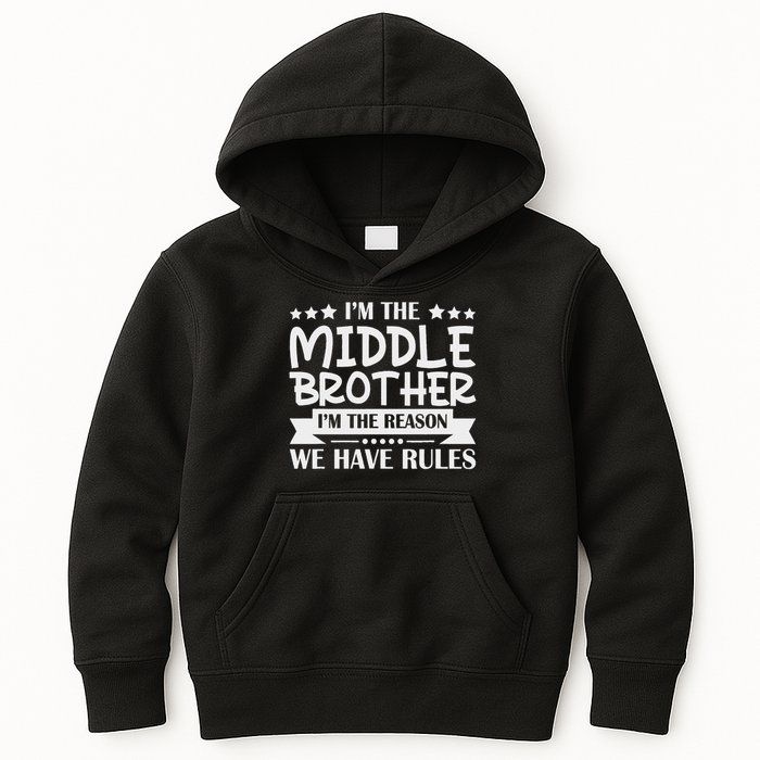 I'm The Middle Brother I'm The Reason We Have Rules Sibling Kids Hoodie