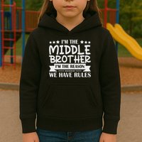 I'm The Middle Brother I'm The Reason We Have Rules Sibling Kids Hoodie