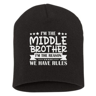 I'm The Middle Brother I'm The Reason We Have Rules Sibling Short Acrylic Beanie