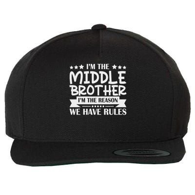 I'm The Middle Brother I'm The Reason We Have Rules Sibling Wool Snapback Cap