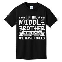 I'm The Middle Brother I'm The Reason We Have Rules Sibling Kids T-Shirt
