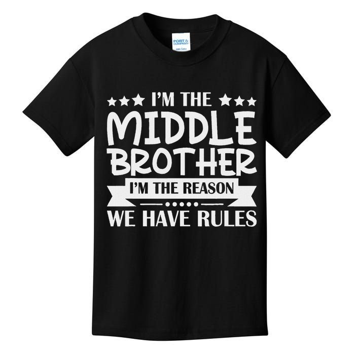 I'm The Middle Brother I'm The Reason We Have Rules Sibling Kids T-Shirt