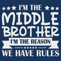 I'm The Middle Brother I'm The Reason We Have Rules Sibling Infant Baby Jersey Bodysuit