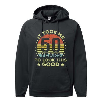 It Took Me 50 Years To Look This Good 50th Birthday Performance Fleece Hoodie