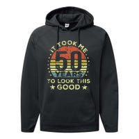 It Took Me 50 Years To Look This Good 50th Birthday Performance Fleece Hoodie