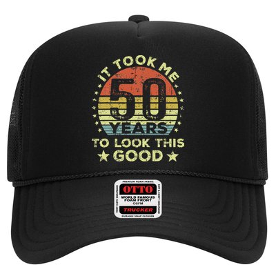 It Took Me 50 Years To Look This Good 50th Birthday Trucker Hat
