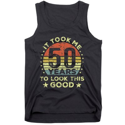 It Took Me 50 Years To Look This Good 50th Birthday Tank Top