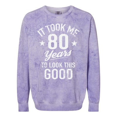 It Took Me 80 Years To Look This Good Colorblast Crewneck Sweatshirt