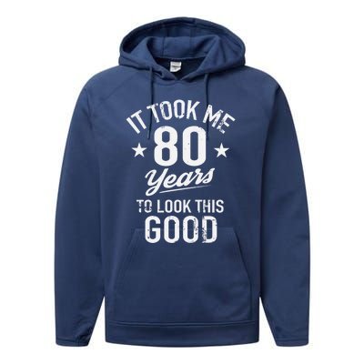 It Took Me 80 Years To Look This Good Performance Fleece Hoodie