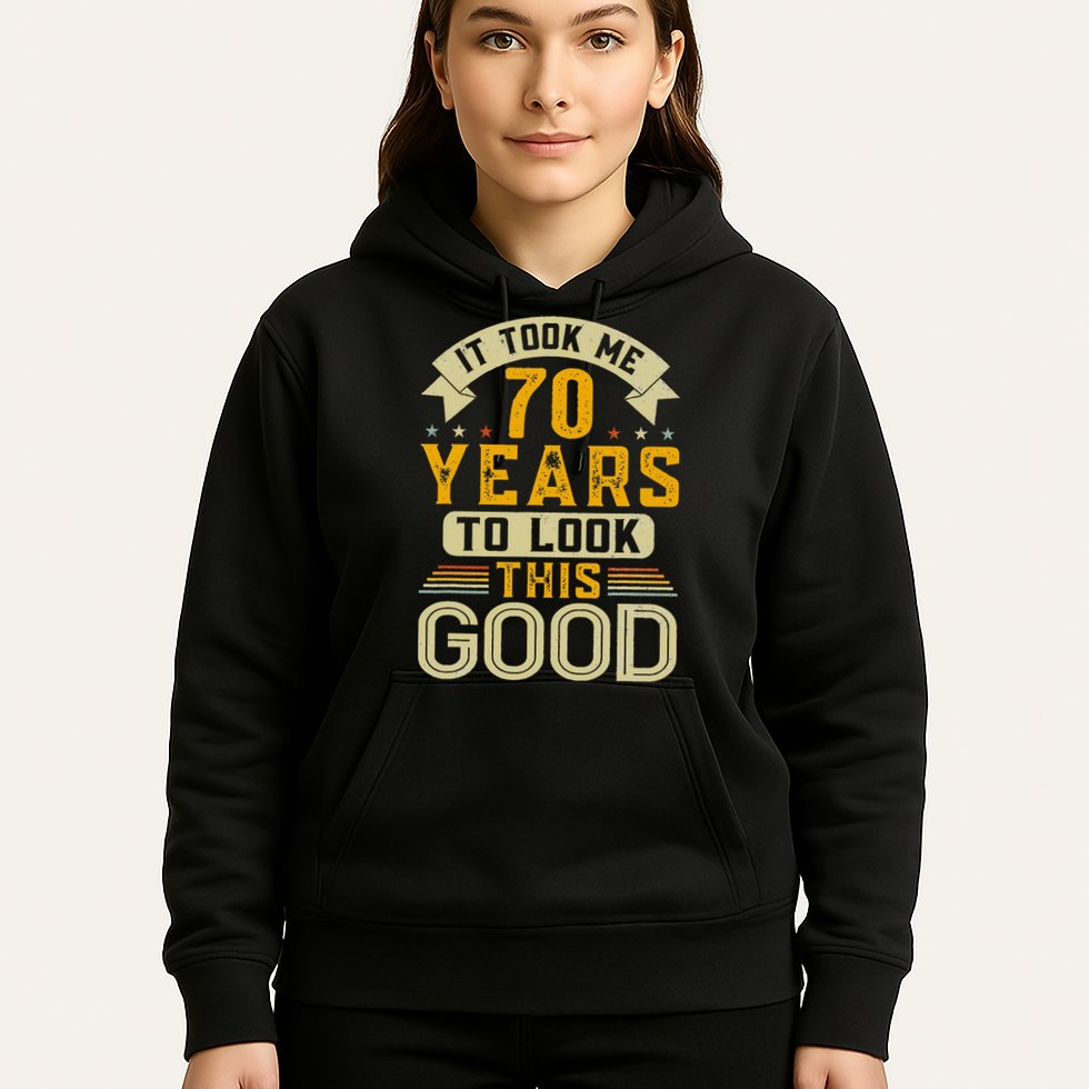 It Took Me 70 Years to Look This Good Funny 70th Birthday Hoodie