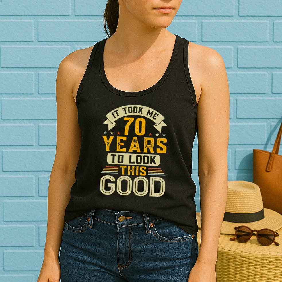 It Took Me 70 Years to Look This Good Funny 70th Birthday Womens Tank Top