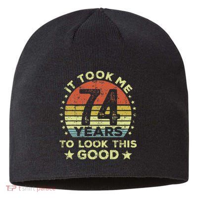 It Took Me 74 Years To Look This Good 74th Birthday Sustainable Beanie