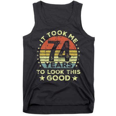 It Took Me 74 Years To Look This Good 74th Birthday Tank Top