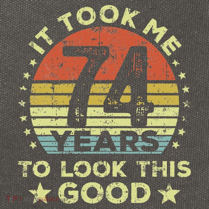 It Took Me 74 Years To Look This Good 74th Birthday Cotton Canvas Backpack