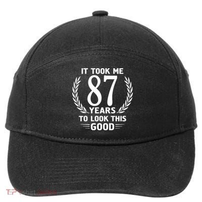 It Took Me 87 Years To Look This Good 87th Birthday 7-Panel Snapback Hat