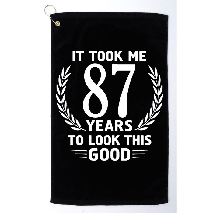 It Took Me 87 Years To Look This Good 87th Birthday Golf Towel