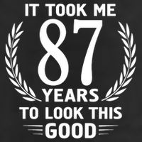 It Took Me 87 Years To Look This Good 87th Birthday Golf Towel