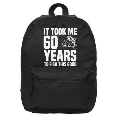 It Took Me 60 Years To Fish This Good 60th Birthday Party 16 in Basic Backpack