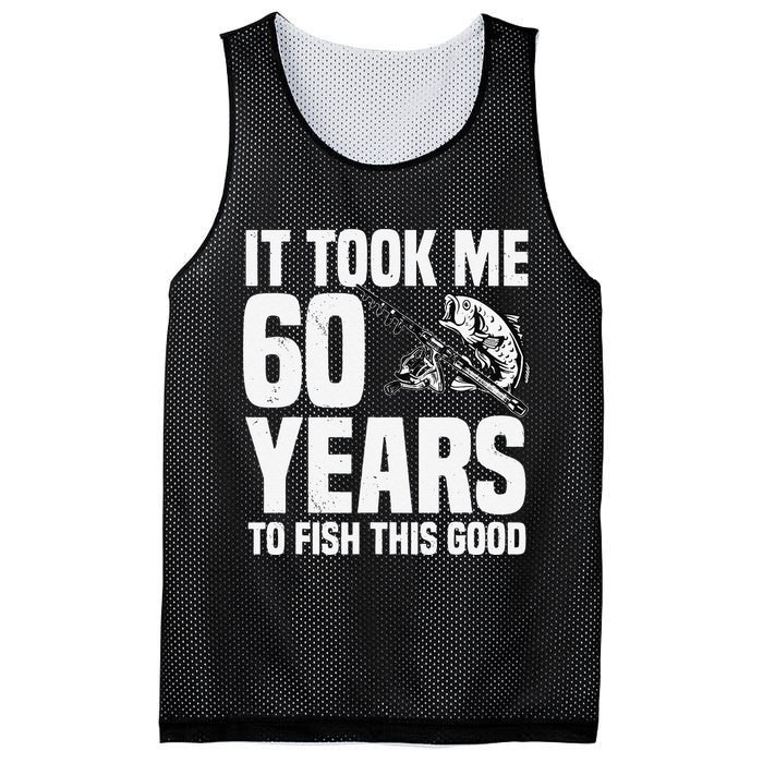 It Took Me 60 Years To Fish This Good 60th Birthday Party Mesh Reversible Basketball Jersey Tank
