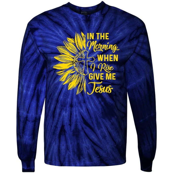 In The Morning When I Rise Give Me Jesus Tie-Dye Long Sleeve Shirt