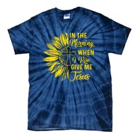 In The Morning When I Rise Give Me Jesus Tie-Dye T-Shirt