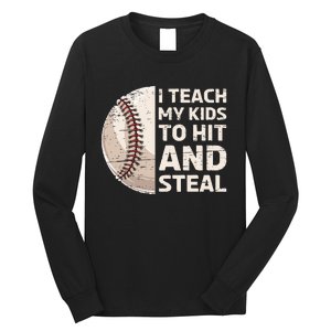 I Teach My Kids To Hit And Steal Baseball Ball Base Long Sleeve Shirt