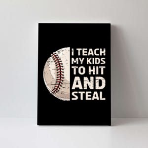 I Teach My Kids To Hit And Steal Baseball Ball Base Canvas