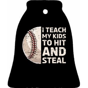 I Teach My Kids To Hit And Steal Baseball Ball Base Ceramic Bell Ornament