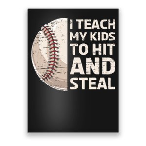 I Teach My Kids To Hit And Steal Baseball Ball Base Poster