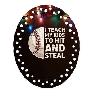 I Teach My Kids To Hit And Steal Baseball Ball Base Ceramic Oval Ornament