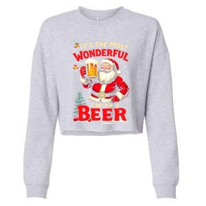 ItS The Most Wonderful Time Beer Santa Christmas Gift Cropped Pullover Crew