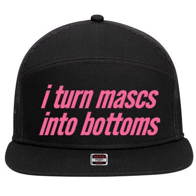 I Turn Mascs Into Bottoms Lesbian Bisexual Pride 7 Panel Mesh Trucker Snapback Hat