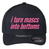 I Turn Mascs Into Bottoms Lesbian Bisexual Pride Flexfit Unipanel Trucker Cap