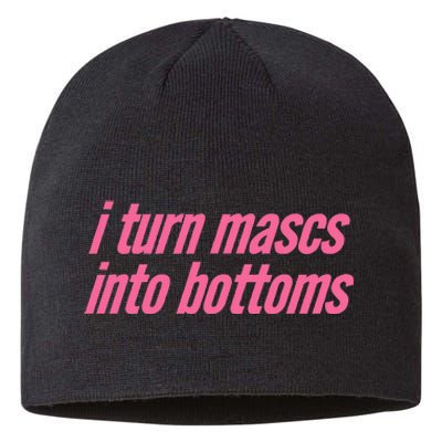 I Turn Mascs Into Bottoms Lesbian Bisexual Pride Sustainable Beanie