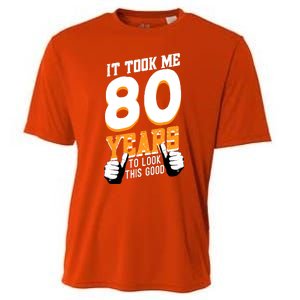 It Took Me 80 Years To Look This Good Birthday 80 Years Old Cooling Performance Crew T-Shirt