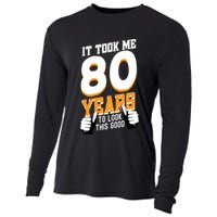 It Took Me 80 Years To Look This Good Birthday 80 Years Old Cooling Performance Long Sleeve Crew