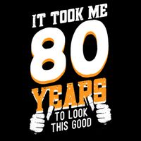 It Took Me 80 Years To Look This Good Birthday 80 Years Old Cooling Performance Long Sleeve Crew