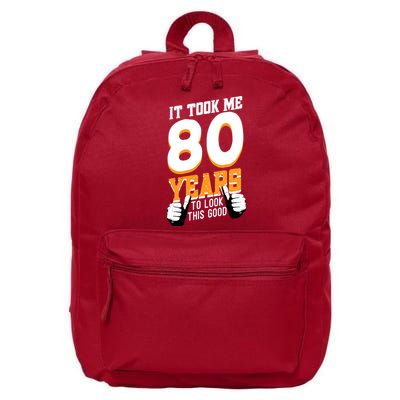 It Took Me 80 Years To Look This Good Birthday 80 Years Old 16 in Basic Backpack