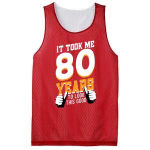 It Took Me 80 Years To Look This Good Birthday 80 Years Old Mesh Reversible Basketball Jersey Tank