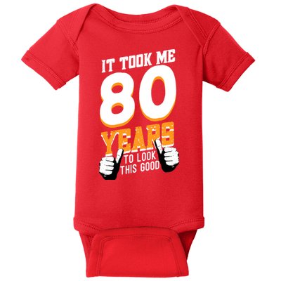 It Took Me 80 Years To Look This Good Birthday 80 Years Old Baby Bodysuit