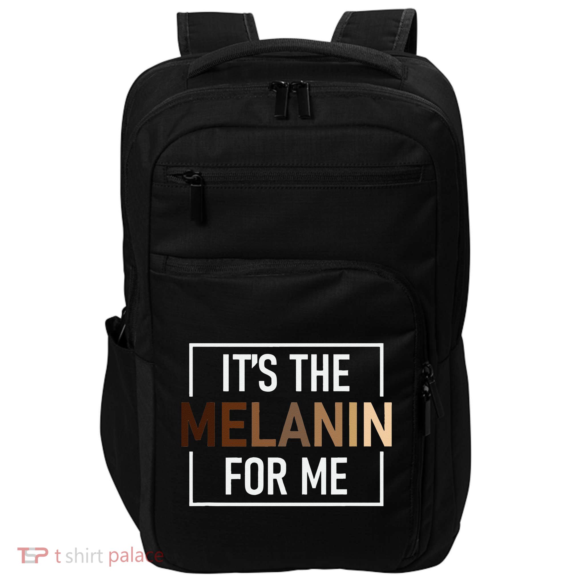 Its The Melanin For Me Melanated Black History Month Impact Tech Backpack
