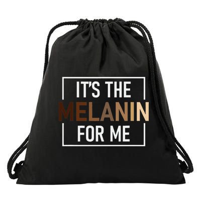 Its The Melanin For Me Melanated Black History Month Drawstring Bag