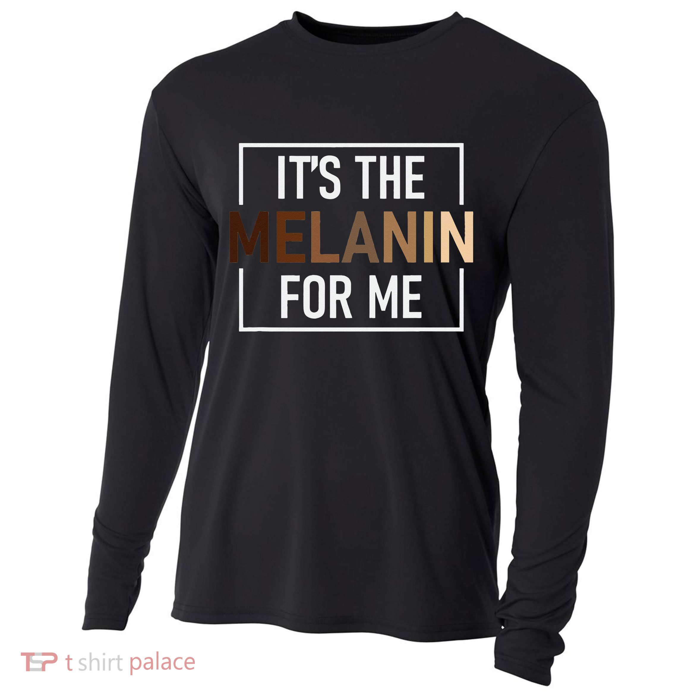 Its The Melanin For Me Melanated Black History Month Cooling Performance Long Sleeve Crew