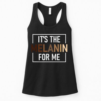 Its The Melanin For Me Melanated Black History Month Womens Tank Top