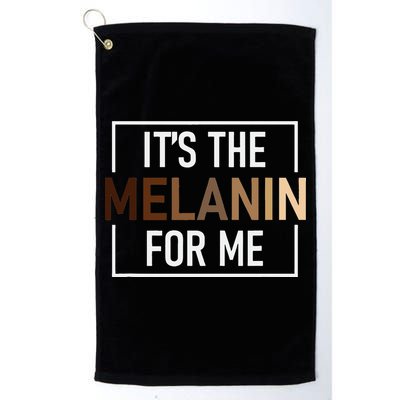 Its The Melanin For Me Melanated Black History Month Golf Towel