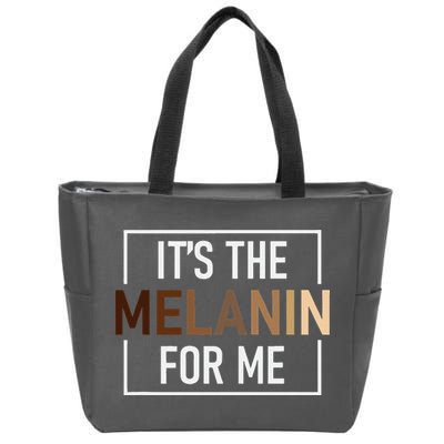 Its The Melanin For Me Melanated Black History Month Zip Tote Bag