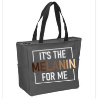 Its The Melanin For Me Melanated Black History Month Zip Tote Bag