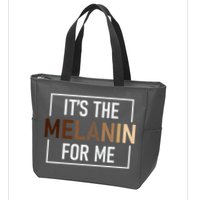 Its The Melanin For Me Melanated Black History Month Zip Tote Bag