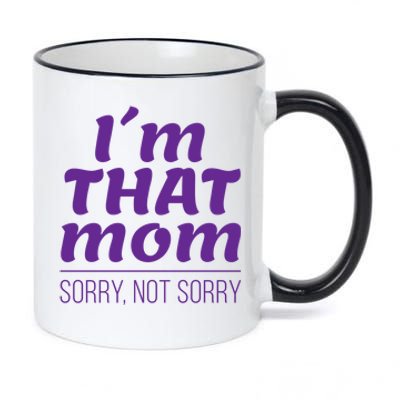 I'm That Mom Sorry Not Sorry 11oz Black Color Changing Mug